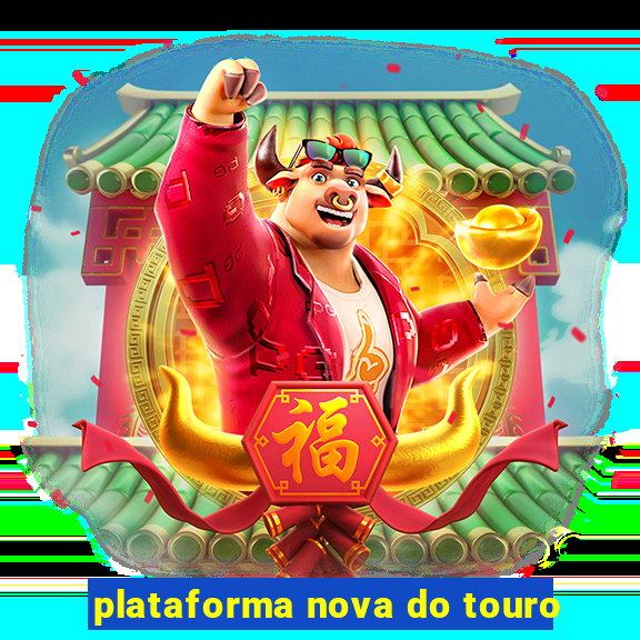 plataforma nova do touro